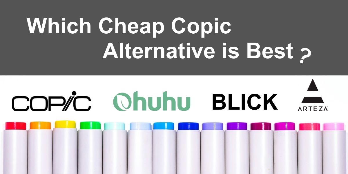 Cheap Copic Marker Alternatives | Alcohol markers lined up with brands listed above them such as Copic, Ohuhu, BLICK, and ARTEZA